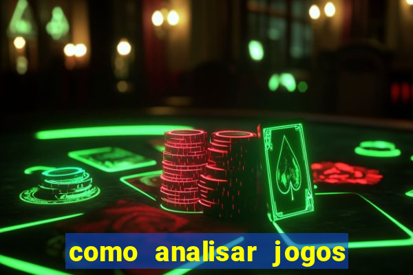 como analisar jogos de futebol para apostar